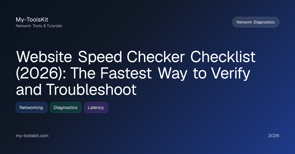 Website Speed Checker Checklist (2026): The Fastest Way to Verify and Troubleshoot